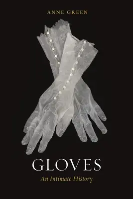 Rukavičky: Intimná história - Gloves: An Intimate History