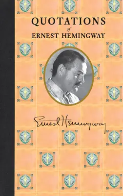 Citáty Ernesta Hemingwaya - Quotations of Ernest Hemingway