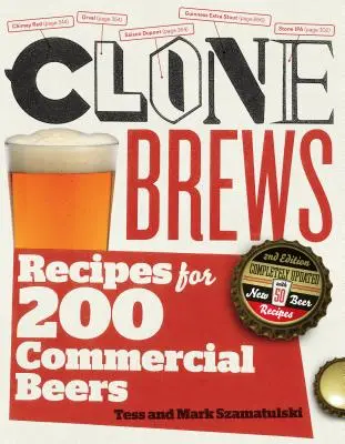 Clonebrews, 2. vydanie: Recepty na 200 komerčných pív, 2. vydanie - Clonebrews, 2nd Edition: Recipes for 200 Commercial Beers