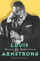 Louis Armstrong, majster modernizmu - Louis Armstrong, Master of Modernism