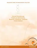 Sociálna psychológia: Pearson New International Edition - Goals in Interaction - Social Psychology: Pearson New International Edition - Goals in Interaction