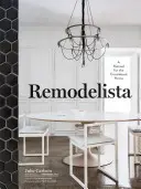 Remodelista: Príručka pre premyslený domov - Remodelista: A Manual for the Considered Home