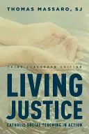 Živá spravodlivosť: Katolícka sociálna náuka v praxi, tretie vydanie pre žiakov - Living Justice: Catholic Social Teaching in Action, Third Classroom Edition