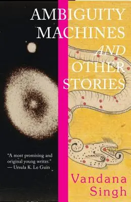 Stroje nejednoznačnosti: A iné príbehy - Ambiguity Machines: And Other Stories