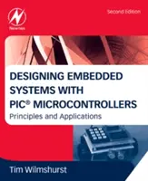 Návrh vstavaných systémov s mikrokontrolérmi PIC: Princípy a aplikácie: PIC mikroprocesory: princípy a aplikácie - Designing Embedded Systems with PIC Microcontrollers: Principles and Applications
