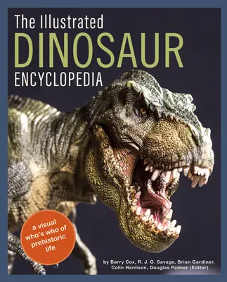 Ilustrovaná encyklopédia dinosaurov: Vizuálny zoznam pravekých dinosaurov - The Illustrated Dinosaur Encyclopedia: A Visual Who's Who of Prehistoric Life