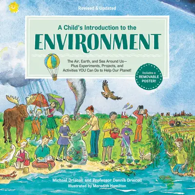 Detský úvod do životného prostredia: Vzduch, zem a more okolo nás -- plus experimenty, projekty a aktivity, ktoré môžete robiť, aby ste pomohli nášmu plánu - A Child's Introduction to the Environment: The Air, Earth, and Sea Around Us -- Plus Experiments, Projects, and Activities You Can Do to Help Our Plan