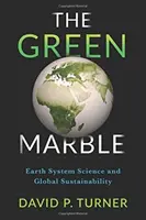 Zelený mramor: Veda o zemskom systéme a globálna udržateľnosť - The Green Marble: Earth System Science and Global Sustainability
