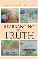 Preusporiadanie pravdy - Rearranging the Truth