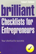 Geniálne kontrolné zoznamy pre podnikateľov - vaša skratka k úspechu - Brilliant Checklists for Entrepreneurs - Your Shortcut to Success