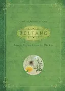 Beltane: Rituály, recepty a povesti na prvý máj - Beltane: Rituals, Recipes & Lore for May Day