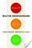 Skutočnosť, smútok, nádej: tri naliehavé prorocké úlohy - Reality, Grief, Hope: Three Urgent Prophetic Tasks