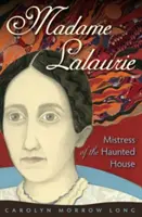 Madame Lalaurie, vládkyňa strašidelného domu - Madame Lalaurie, Mistress of the Haunted House