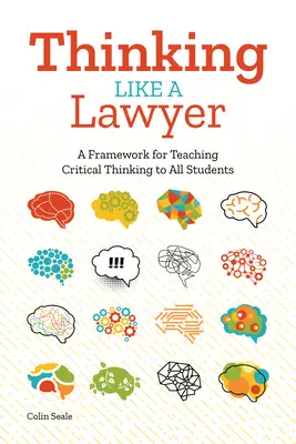 Myslieť ako právnik: Rámec pre výučbu kritického myslenia pre všetkých študentov - Thinking Like a Lawyer: A Framework for Teaching Critical Thinking to All Students