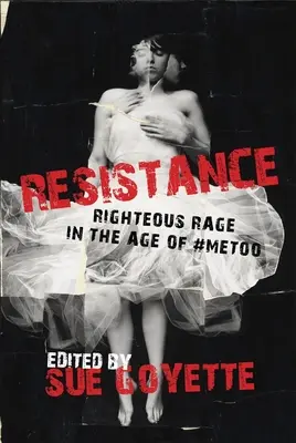 Odpor: Odolnosť: Spravodlivý hnev vo veku #Metoo - Resistance: Righteous Rage in the Age of #Metoo