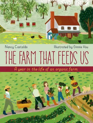 Farma, ktorá nás živí: Rok v živote ekologickej farmy - The Farm That Feeds Us: A Year in the Life of an Organic Farm