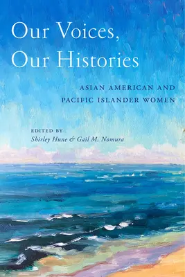 Naše hlasy, naše dejiny: Ženy z ázijských a tichomorských ostrovov - Our Voices, Our Histories: Asian American and Pacific Islander Women