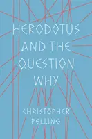 Hérodotos a otázka prečo - Herodotus and the Question Why