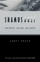 Shamus Dust: Hard Winter. Studená vojna. Chladná vražda. - Shamus Dust: Hard Winter. Cold War. Cool Murder.