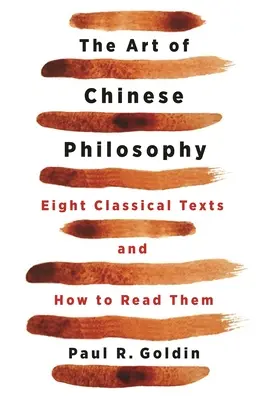 Umenie čínskej filozofie: Osem klasických textov a ako ich čítať - The Art of Chinese Philosophy: Eight Classical Texts and How to Read Them