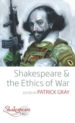 Shakespeare a etika vojny - Shakespeare and the Ethics of War