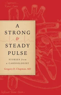 Silný a stály pulz: Príbehy kardiológa - A Strong and Steady Pulse: Stories from a Cardiologist