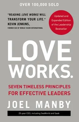 Milostné diela: Vydanie knihy: Láska miluje: sedem nadčasových princípov pre efektívnych lídrov - Love Works: Seven Timeless Principles for Effective Leaders