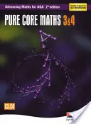 Matematika pre AQA: Pure Core 3 & 4 2nd Edition (C3 & C4) - Advancing Maths for AQA: Pure Core 3 & 4  2nd Edition (C3 & C4)