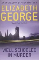 Dobre naučená vražda - román inšpektora Lynleyho: 3 - Well-Schooled in Murder - An Inspector Lynley Novel: 3