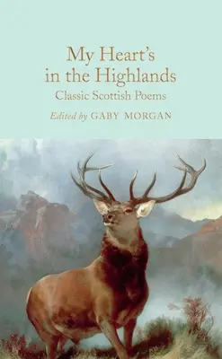 Moje srdce je na Vysočine: Klasické škótske básne - My Heart's in the Highlands: Classic Scottish Poems