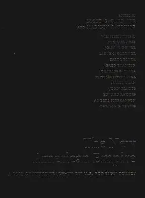 Nové americké impérium: Učebnica zahraničnej politiky USA v 21. storočí - The New American Empire: A 21st Century Teach in on U.S. Foreign Policy