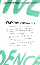 Kreatívne sebavedomie - Uvoľnenie tvorivého potenciálu v nás všetkých - Creative Confidence - Unleashing the Creative Potential within Us All