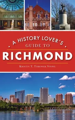 Sprievodca milovníka histórie po Richmonde - History Lover's Guide to Richmond