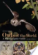Sovy sveta - fotografický sprievodca - Owls of the World - A Photographic Guide