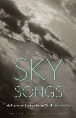 Nebeské piesne: Snímky o láske k rozbitému svetu (The Meditations on Loving a Broken World) - Sky Songs: Meditations on Loving a Broken World
