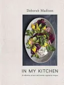 V mojej kuchyni: V mojej kuchyni: Zbierka nových a obľúbených vegetariánskych receptov [kuchárska kniha] - In My Kitchen: A Collection of New and Favorite Vegetarian Recipes [A Cookbook]