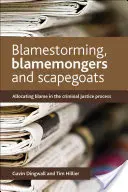 Obviňovanie, obviňovači a obetní baránkovia: Prideľovanie viny v procese trestného súdnictva - Blamestorming, Blamemongers and Scapegoats: Allocating Blame in the Criminal Justice Process