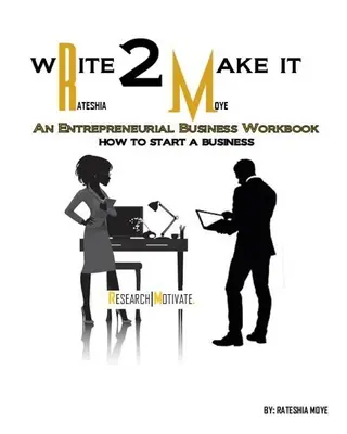 Napíšte, aby ste to dokázali: Podnikateľský pracovný zošit - Write To Make It: An Entrepreneurial Business Workbook