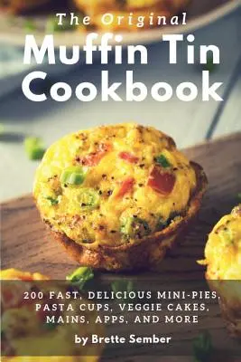 Originálna kuchárska kniha Muffin Tin - The Original Muffin Tin Cookbook