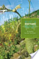 Čo je biodynamické víno? - Kvalita, chuť, teritórium - What is Biodynamic Wine? - The Quality, the Taste, the Terroir
