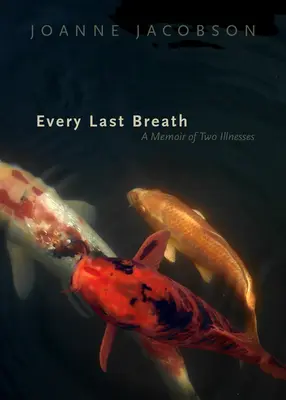Do posledného dychu: Spomienky na dve choroby - Every Last Breath: A Memoir of Two Illnesses