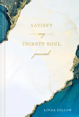 Uspokojte moju žíznivú dušu: Denník - Satisfy My Thirsty Soul Journal
