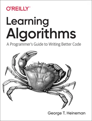Učiace sa algoritmy: Príručka programátora na písanie lepšieho kódu - Learning Algorithms: A Programmer's Guide to Writing Better Code
