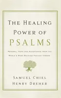 Liečivá sila žalmov: Obnova, nádej a prijatie z najobľúbenejších starovekých veršov na svete - The Healing Power of Psalms: Renewal, Hope and Acceptance from the World's Most Beloved Ancient Verses