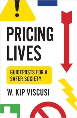 Cenotvorba života: Návody pre bezpečnejšiu spoločnosť - Pricing Lives: Guideposts for a Safer Society