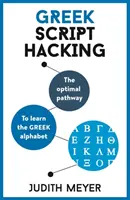 Hacking gréckeho písma: Optimálna cesta k naučeniu sa gréckej abecedy - Greek Script Hacking: The Optimal Pathway to Learn the Greek Alphabet