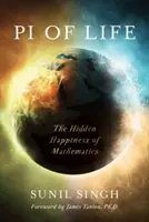 Pí života: Skryté šťastie matematiky - Pi of Life: The Hidden Happiness of Mathematics