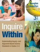 Pýtajte sa vo vnútri: Implementácia prírodovedných štandardov založených na skúmaní a argumentácii v triedach 3-8 - Inquire Within: Implementing Inquiry- And Argument-Based Science Standards in Grades 3-8