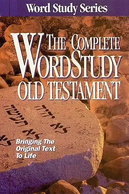 Kompletné štúdium slova Starý zákon: Vydanie KJV - Complete Word Study Old Testament: KJV Edition