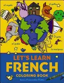 Učme sa francúzske maľovanky - Let's Learn French Coloring Book